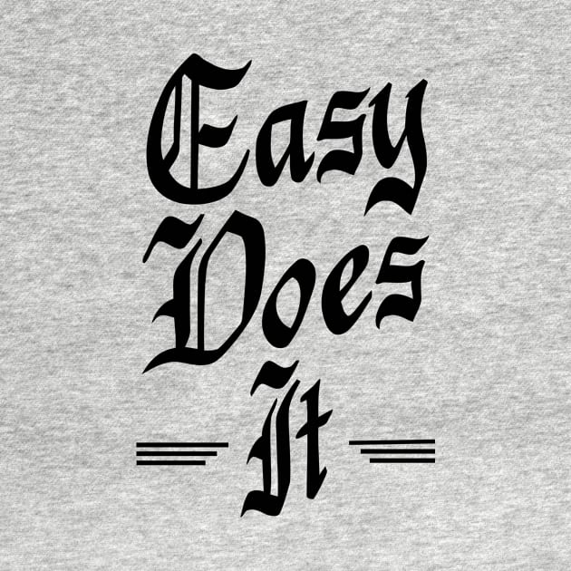 Easy Does It by JodyzDesigns